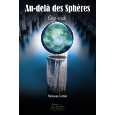 Au-delà des Sphères tome 3 | Ogwindi - Marianne Fortier
