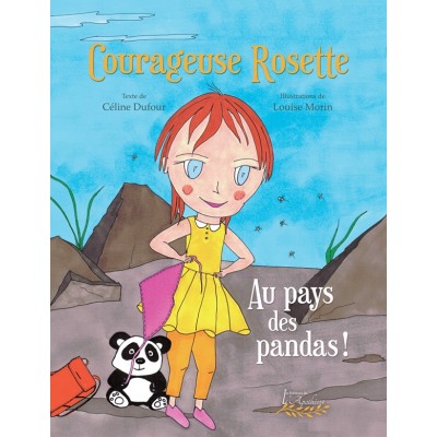 Courageuse Rosette | Au pays des pandas  | Céline Dufour et Louise Morin