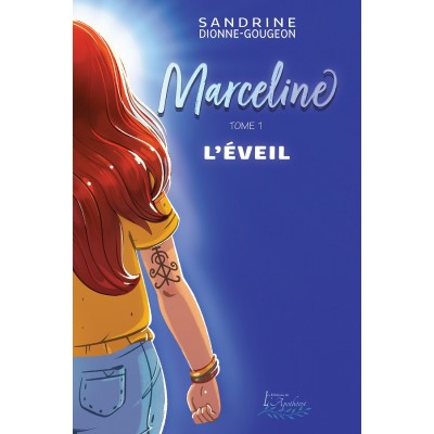 Marceline tome 1 : L'éveil - Sandrine Dionne-Gougeon