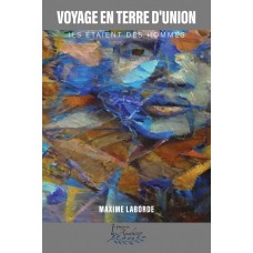 Voyage en terre d'Union - Maxime Laborde