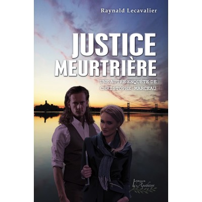Justice meurtrière - Raynald Lecavalier