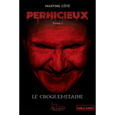 Pernicieux  tome 1 - Le croquemitaine - Martine Côté