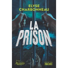 La prison (version numérique EPUB) - Elyse Charbonneau