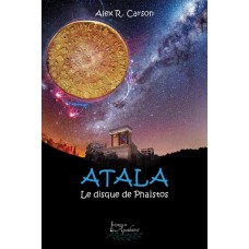 Atala: Le disque de Phaïstos (version numérique EPUB) - Alex R. Carson