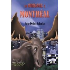 Un orignal à Montréal - Anne Delisle Falaniko