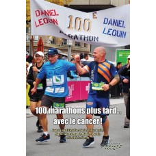100 marathons plus tard... avec le cancer! - Daniel Lequin