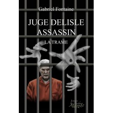 Juge Delisle assassin, Une trame (version numérique EPUB) – Gabriel Fontaine