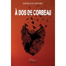 À dos de corbeau - Marie-Eve Mathieu