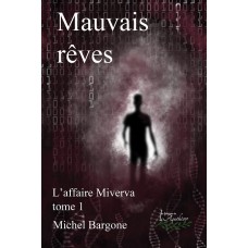 L'affaire Minerva Tome 1: Mauvais rêves - Michel Bargone