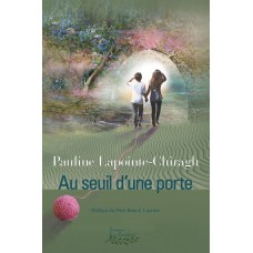 Au seuil d'une porte - Pauline Lapointe-Chiragh