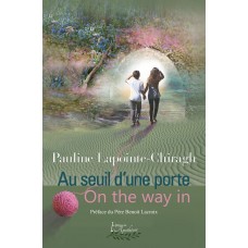 Au seuil d'une porte / On the way in (version bilingue) - Pauline Lapointe-Chiragh